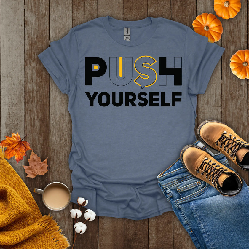 Push Yourself Motivational T-Shirt