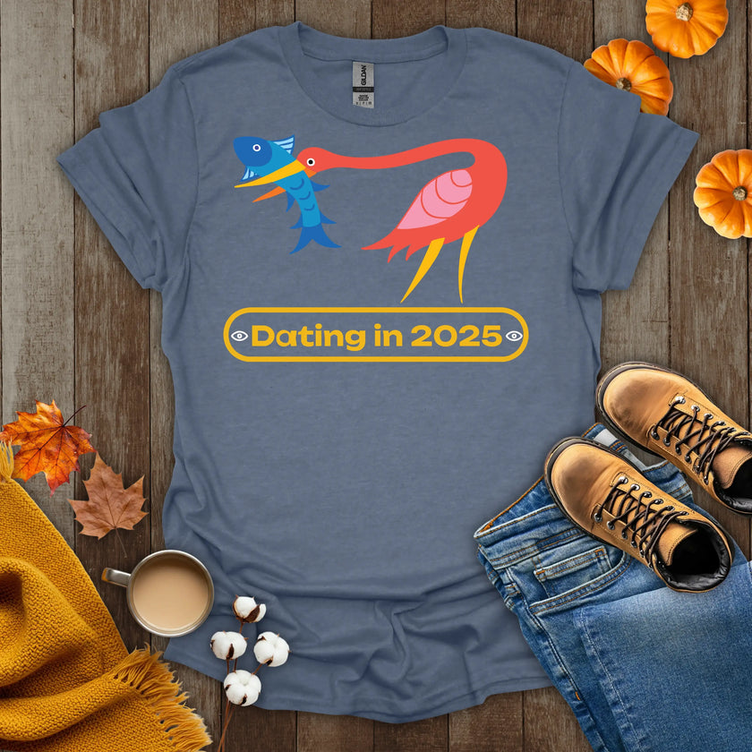 Dating in 2025 T-Shirt