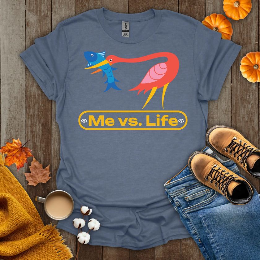 Me vs Life T-Shirt