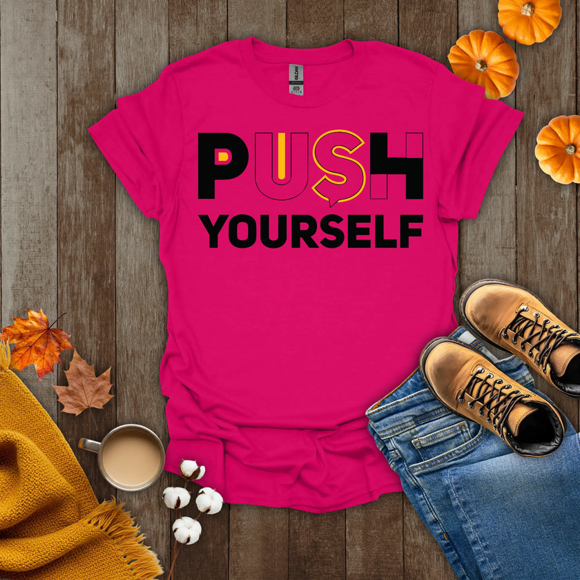 Push Yourself Motivational T-Shirt