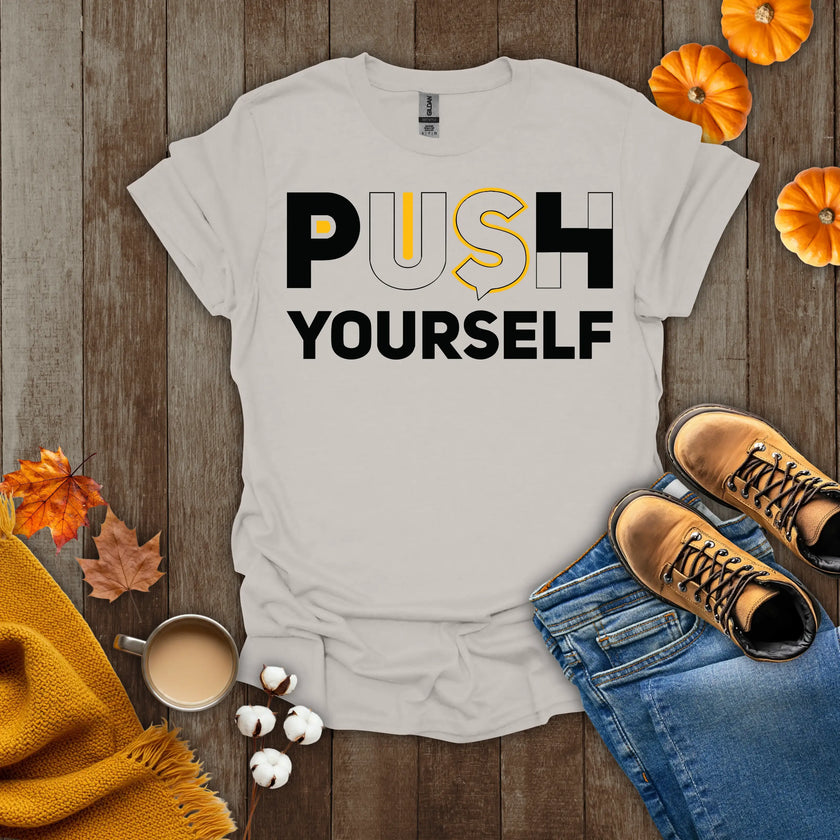 Push Yourself Motivational T-Shirt