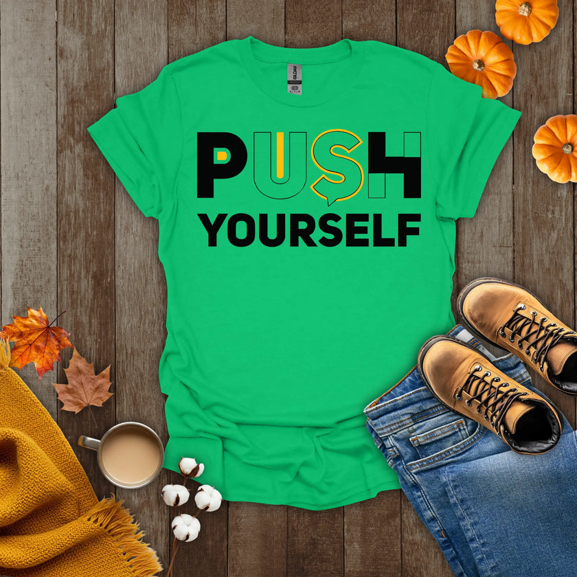 Push Yourself Motivational T-Shirt