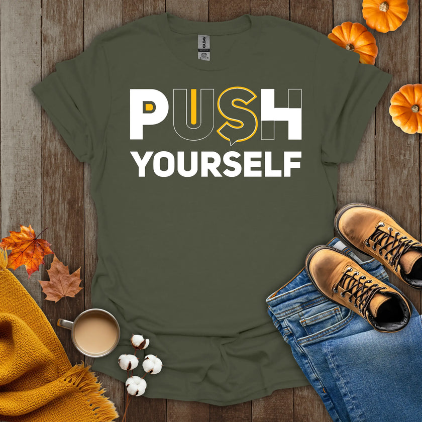 Motivational Push Yourself T-Shirt