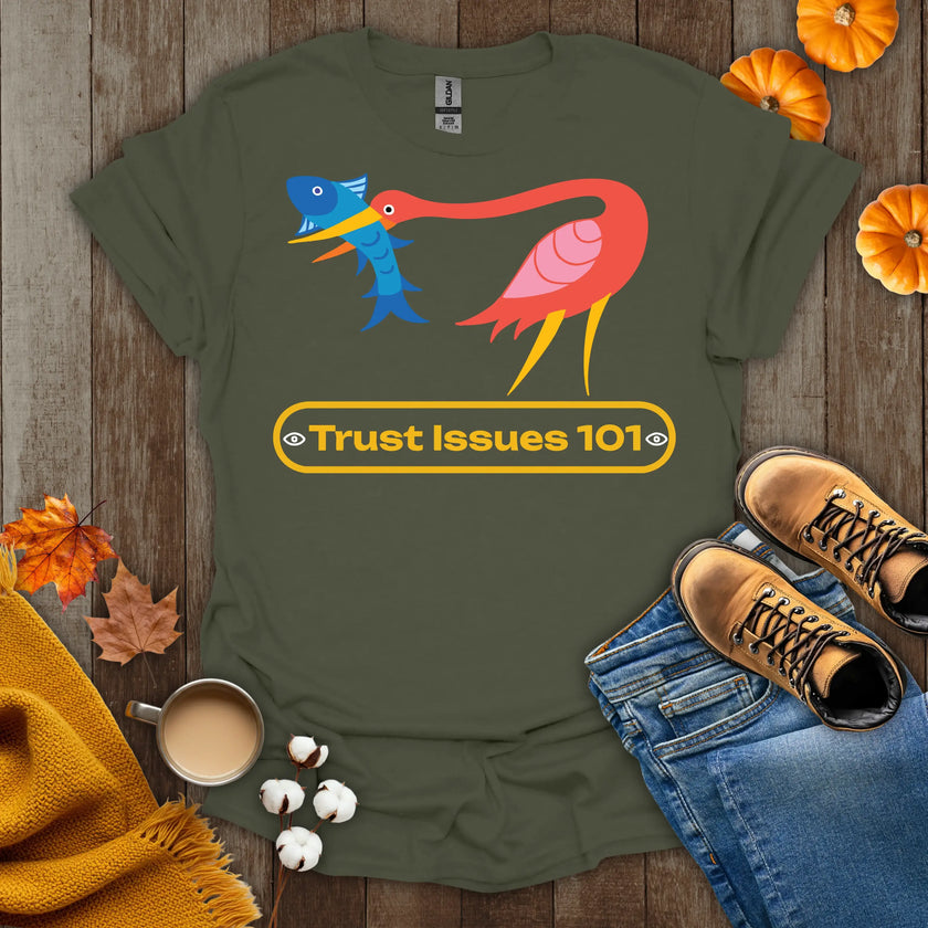 Trust Issues 101 T-Shirt