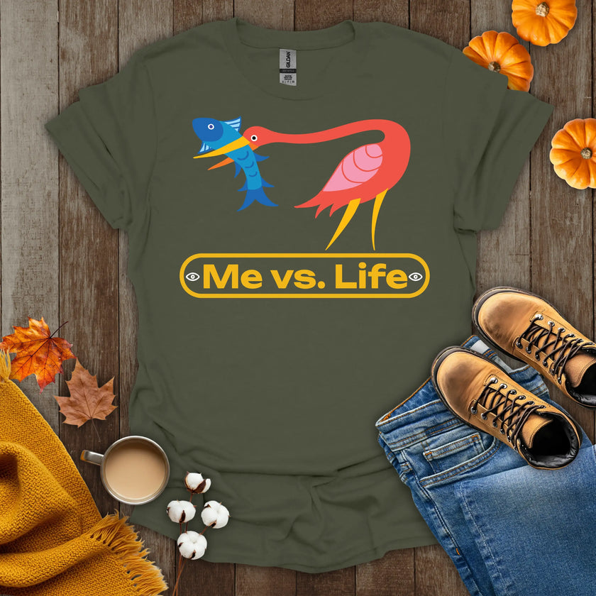 Me vs Life T-Shirt