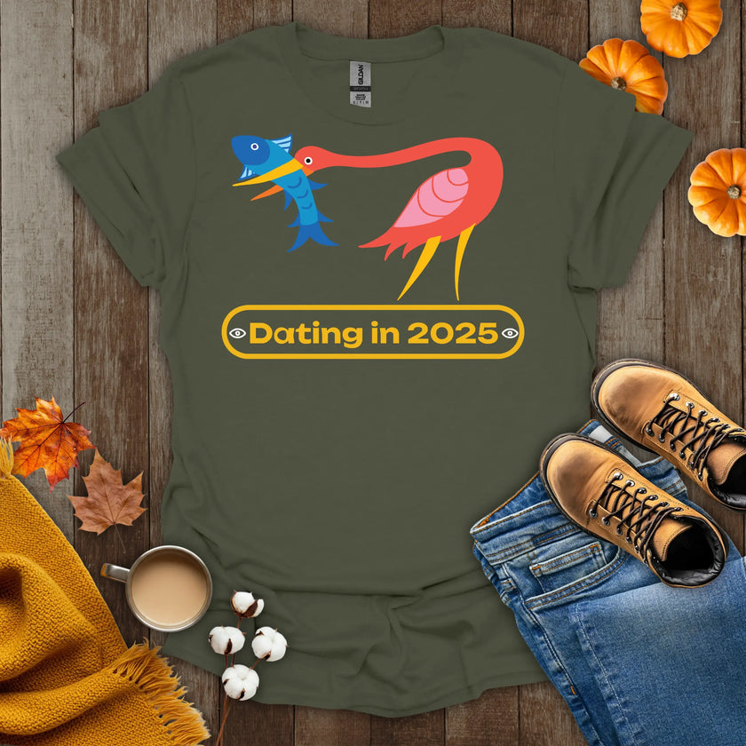 Dating in 2025 T-Shirt