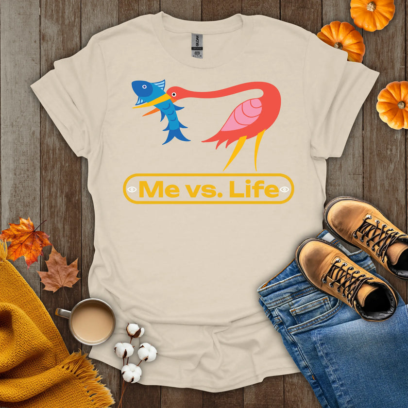Me vs Life T-Shirt