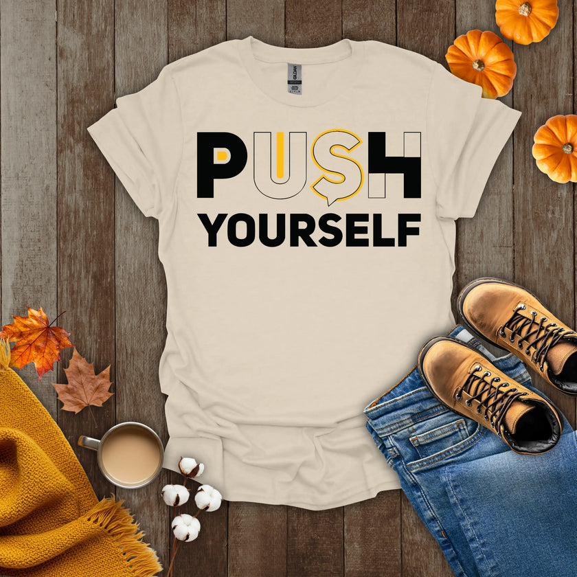 Push Yourself Motivational T-Shirt