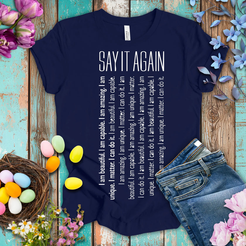 Say It Again Motivational T-shirt