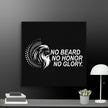 No Beard No Honor No Glory Wall Art Canvas - STYLISHOUR
