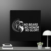 No Beard No Honor No Glory Wall Art Canvas - STYLISHOUR