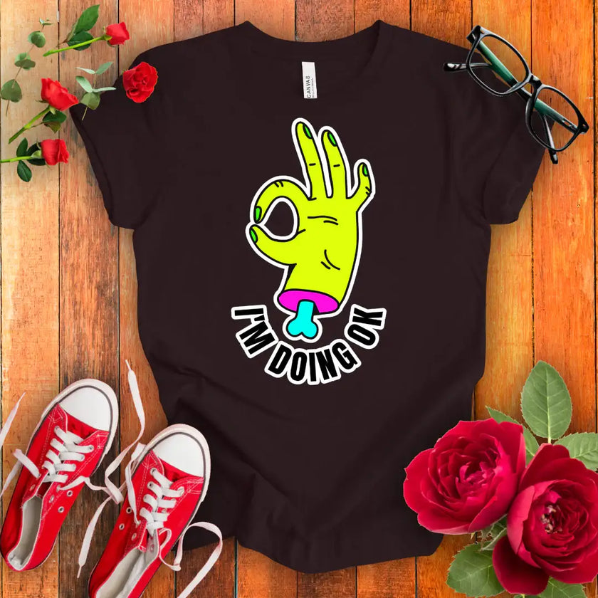 I am doing OK t-shirt