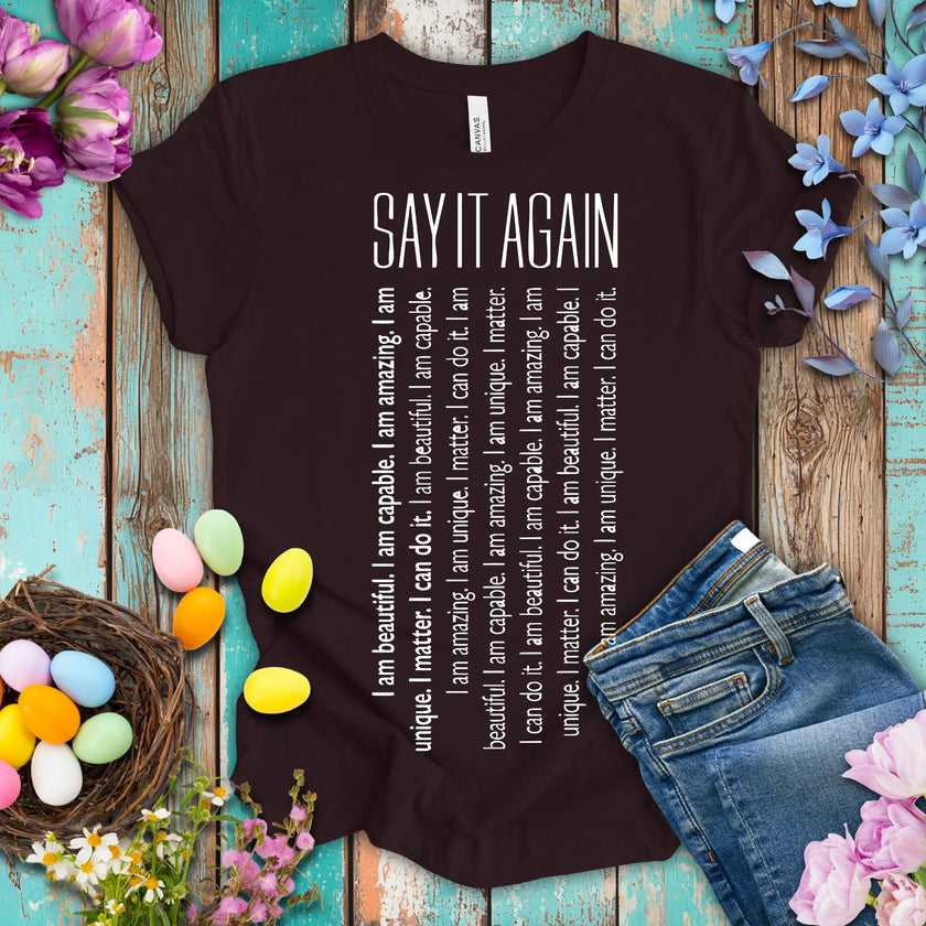 Say It Again Motivational T-shirt