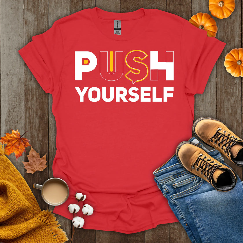 Motivational Push Yourself T-Shirt
