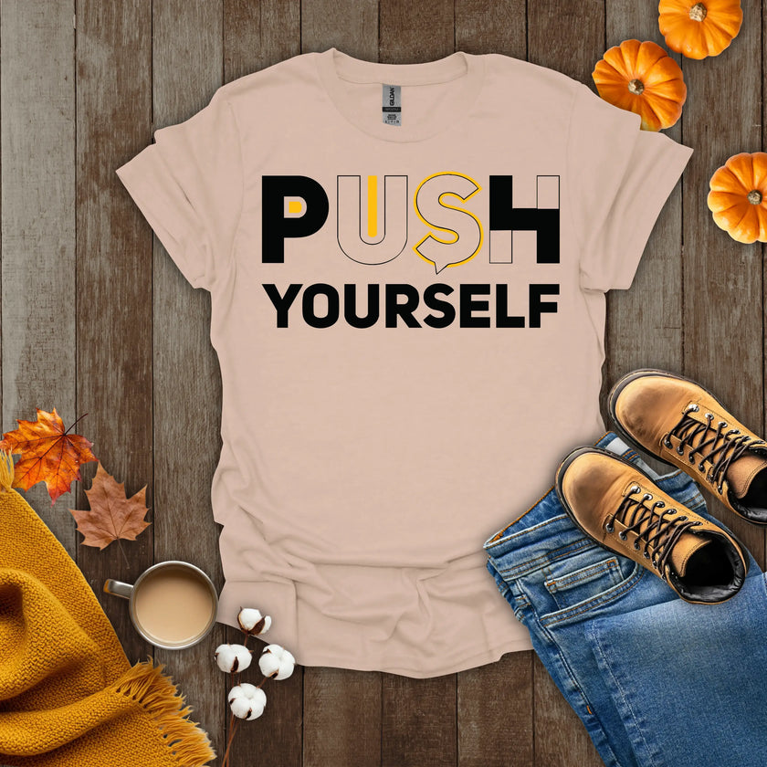 Push Yourself Motivational T-Shirt