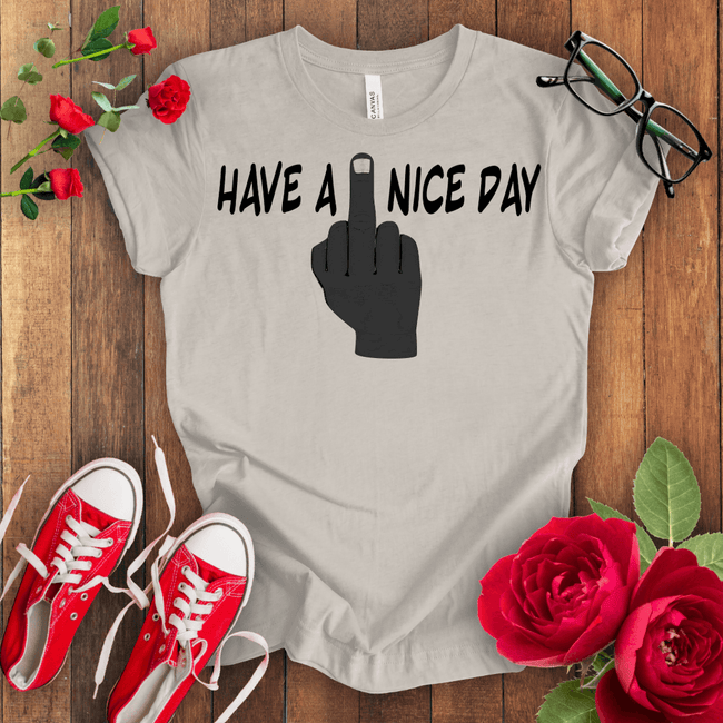 Have a F*** Nice Day T-shirt - STYLISHOUR