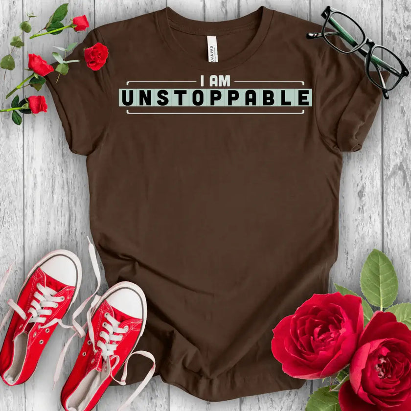 I am unstoppable T-shirt - STYLISHOUR