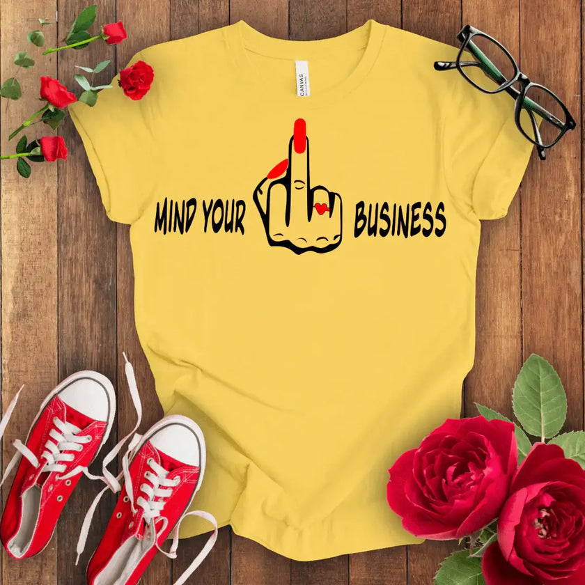 Mind Your F*** Business T-shirt - STYLISHOUR