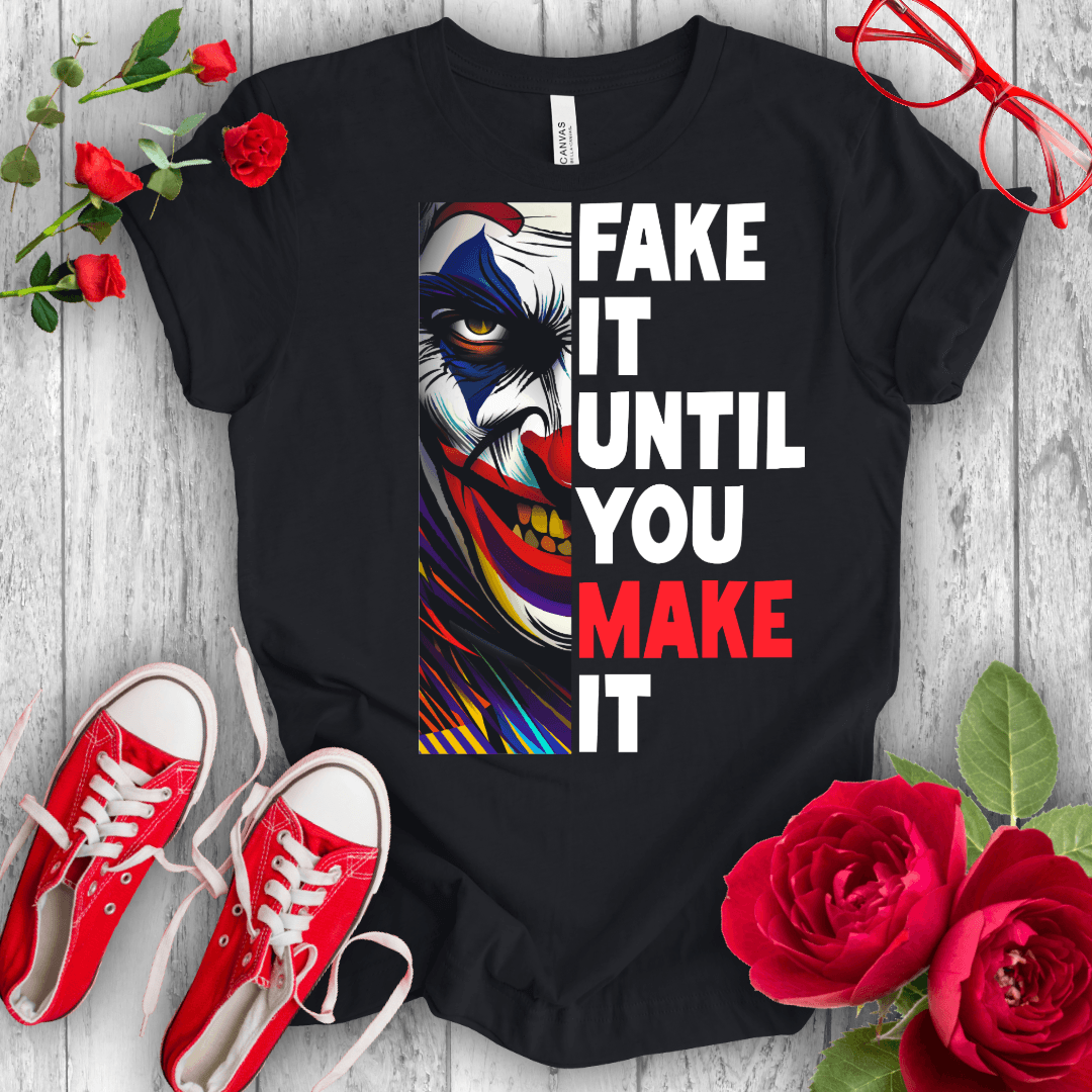 Fake it Until Joker T-shirt - STYLISHOUR