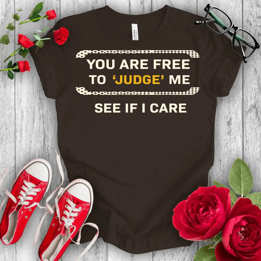 You are free to Judge T-shirt - STYLISHOUR