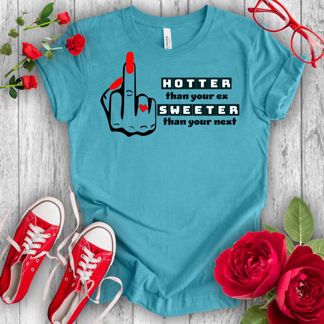 Hotter than Sweeter T-shirt - STYLISHOUR