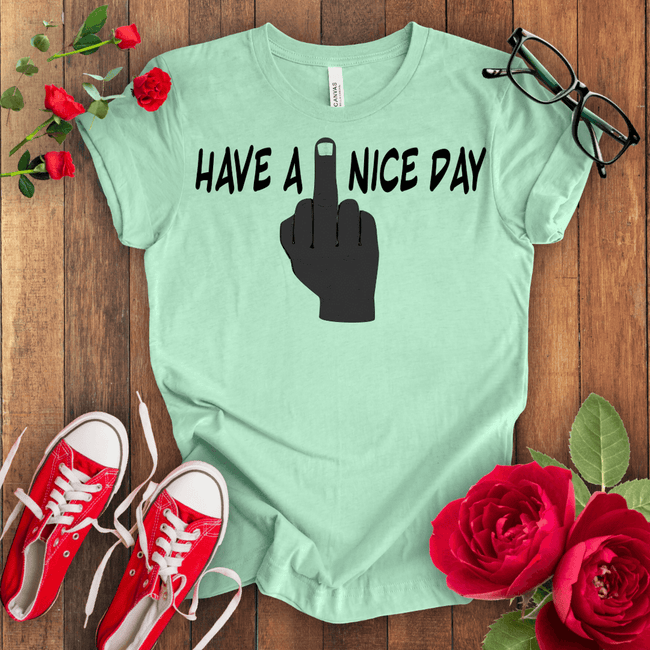 Have a F*** Nice Day T-shirt - STYLISHOUR