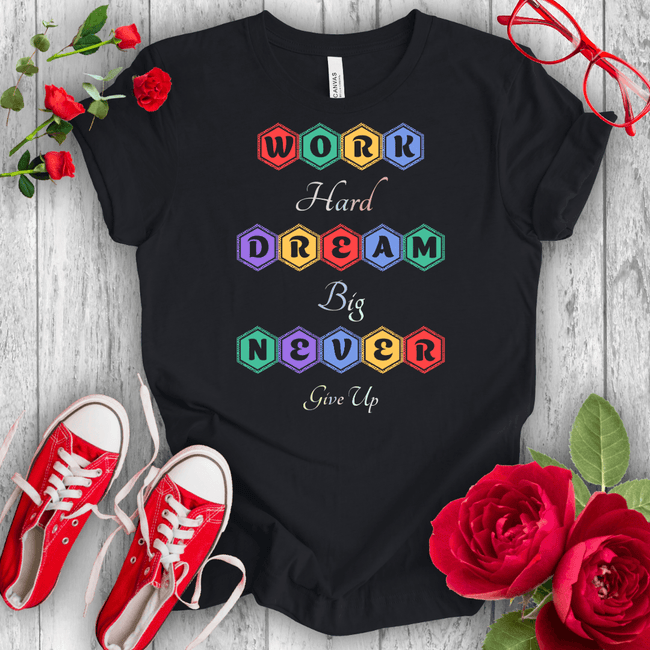 Work Hard Dream Big T-shirt - STYLISHOUR