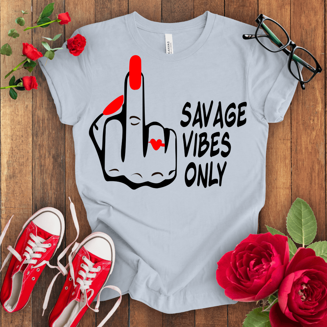 Savage Vibes Only T-shirt - STYLISHOUR