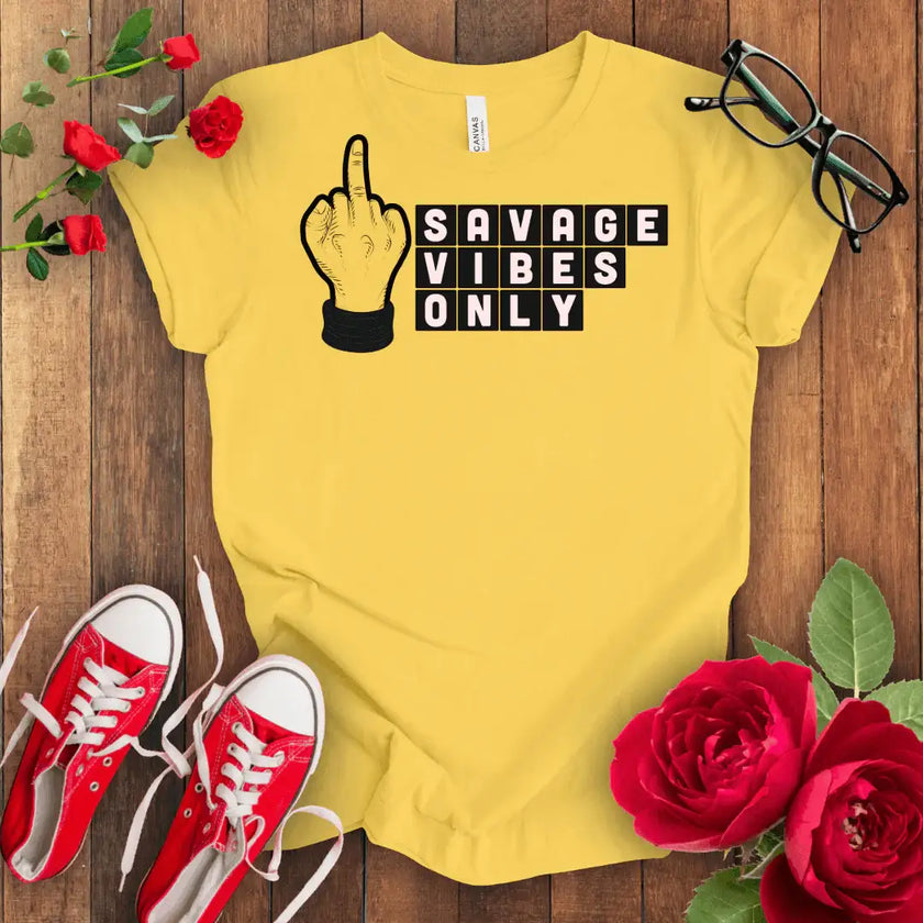 Savage Vibes Only T-shirt - STYLISHOUR