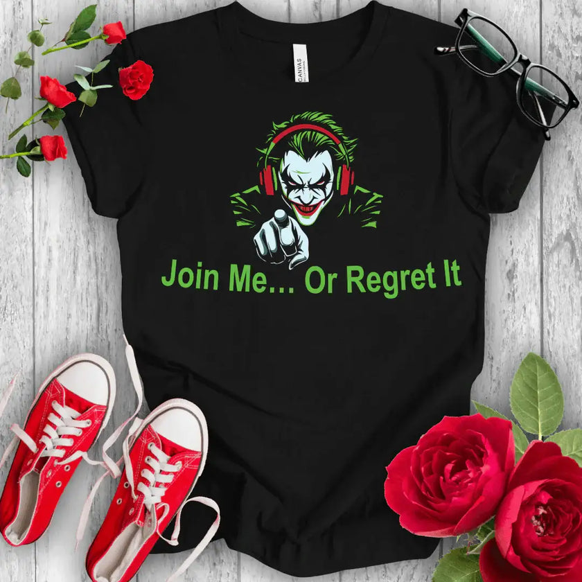 Join Me or Regret It Joker T-shirt - STYLISHOUR
