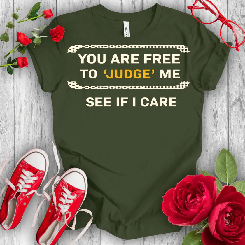 You are free to Judge T-shirt - STYLISHOUR