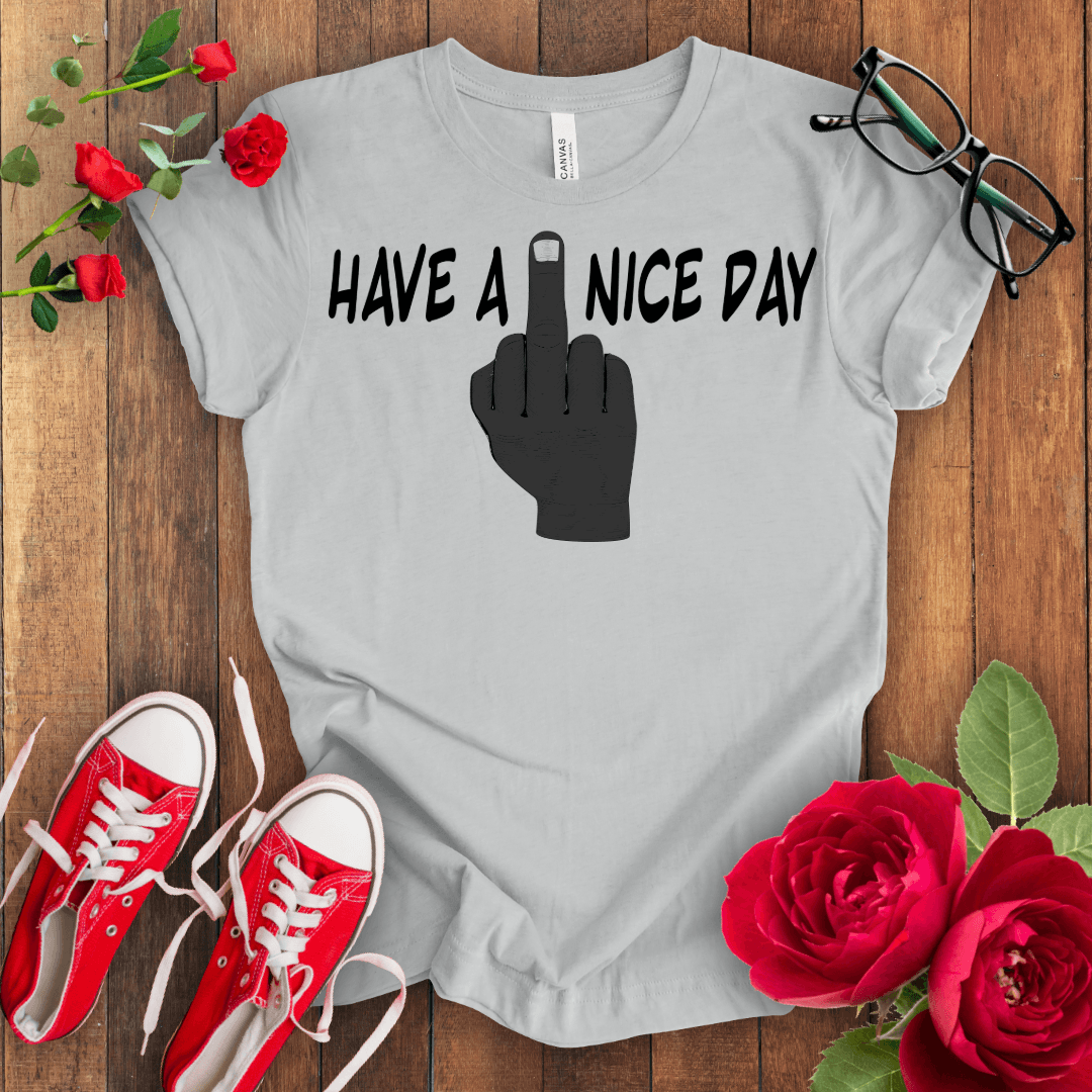 Have a F*** Nice Day T-shirt - STYLISHOUR