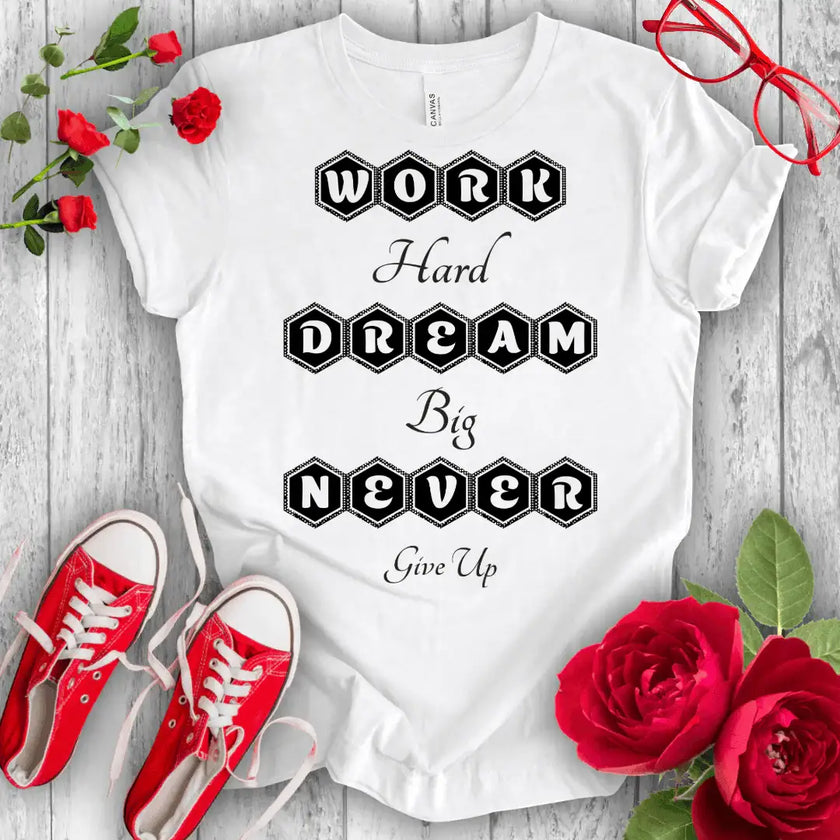 Work Hard Dream Big T-shirt - STYLISHOUR