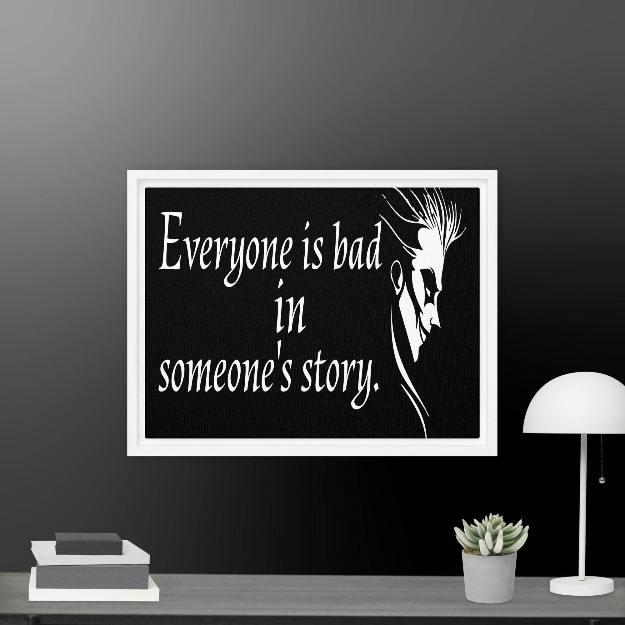 Every is Bad in Someone's story Framed canvas - STYLISHOUR