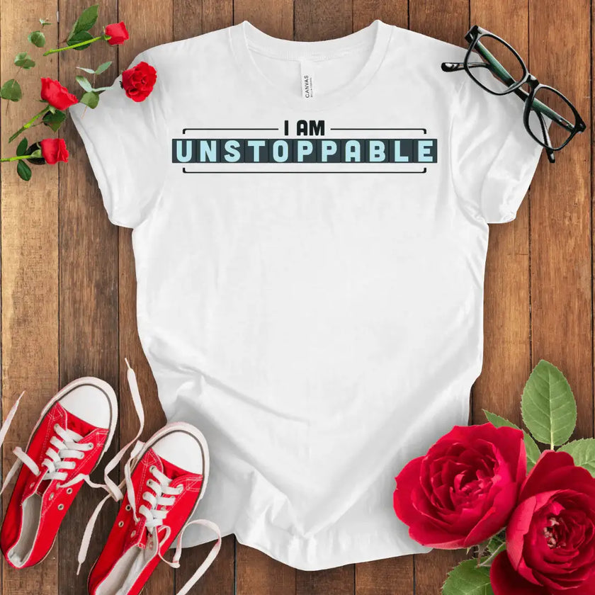 I'm Unstoppable T-shirt - STYLISHOUR