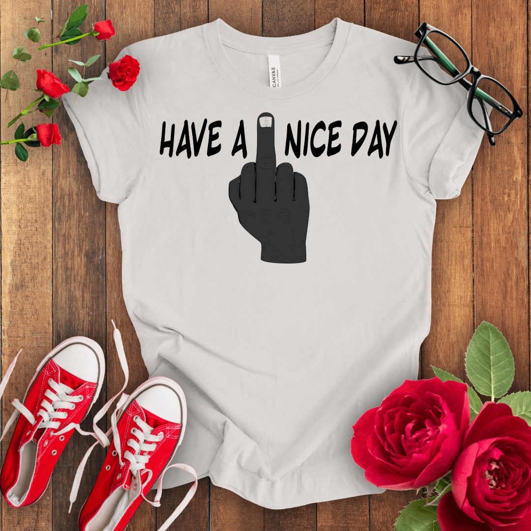 Have a F*** Nice Day T-shirt - STYLISHOUR