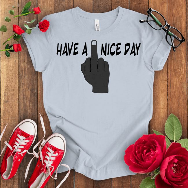 Have a F*** Nice Day T-shirt - STYLISHOUR