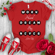 Work Hard Dream Big T-shirt - STYLISHOUR