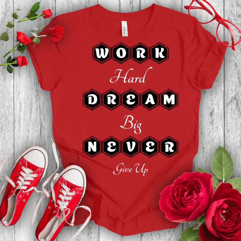 Work Hard Dream Big T-shirt - STYLISHOUR