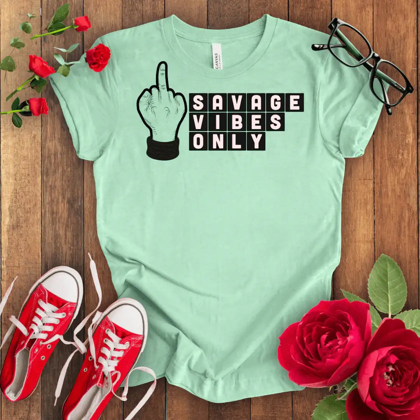 Savage Vibes Only T-shirt - STYLISHOUR