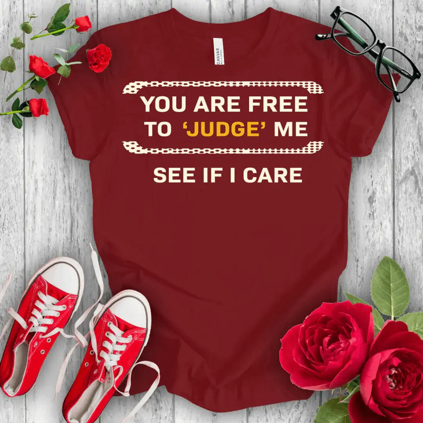 You are free to Judge T-shirt - STYLISHOUR