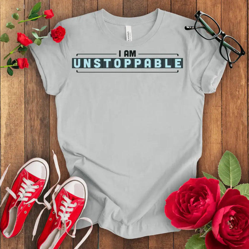 I'm Unstoppable T-shirt - STYLISHOUR