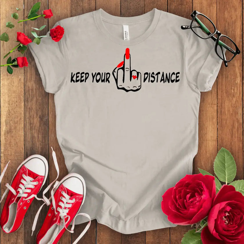 Keep Your F*** Distance T-shirt - STYLISHOUR