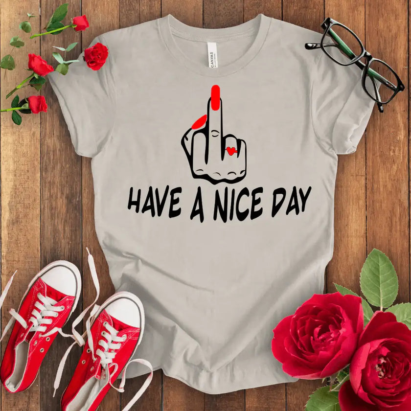 Have a f*** Nice Day T-shirt - STYLISHOUR