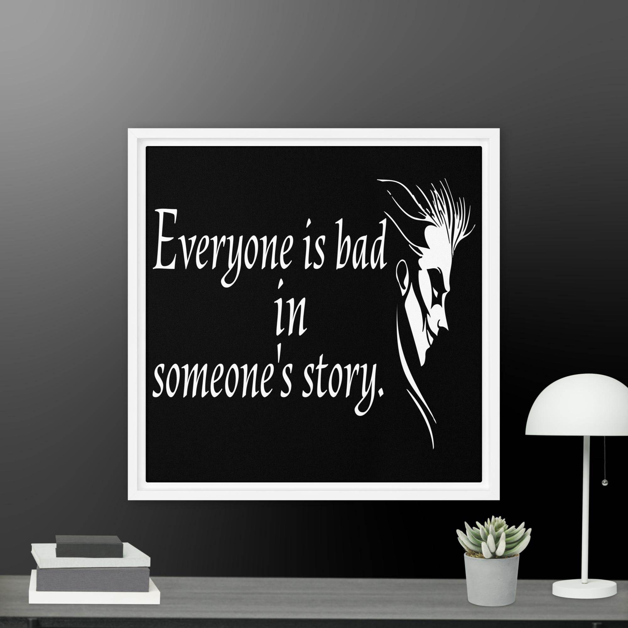 Every is Bad in Someone's story Framed canvas - STYLISHOUR