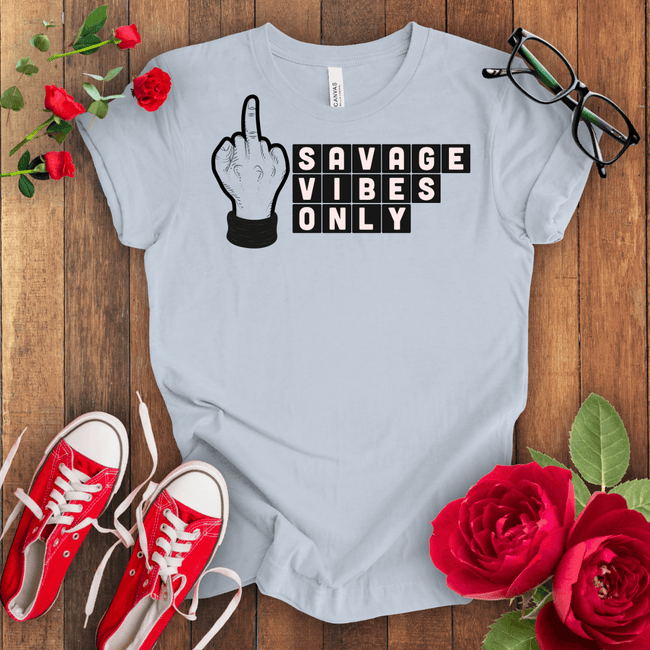 Savage Vibes Only T-shirt - STYLISHOUR