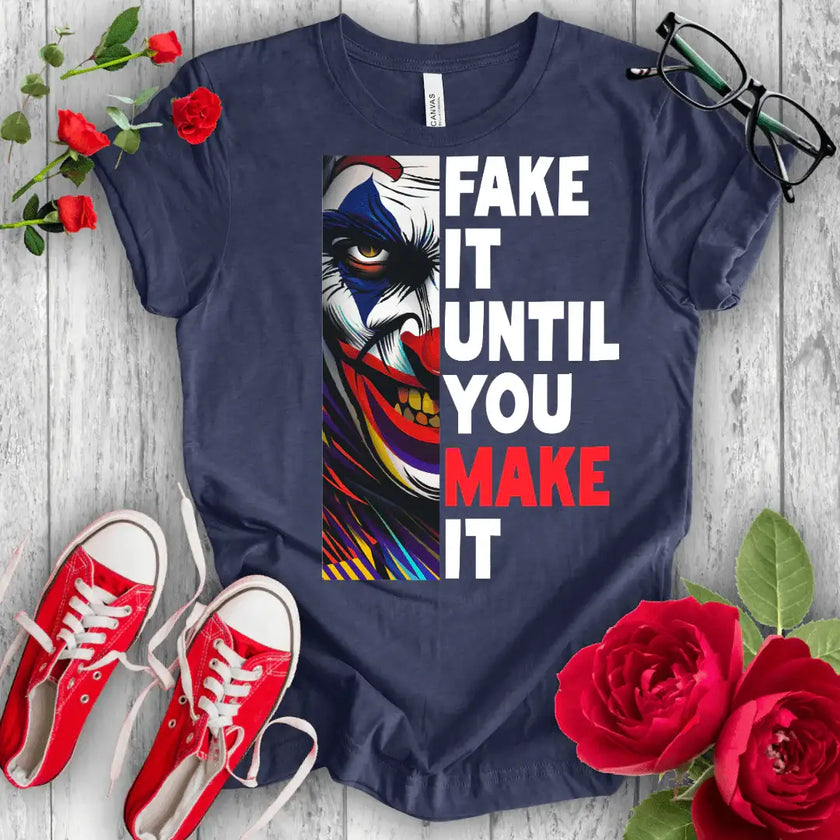Fake it Until Joker T-shirt - STYLISHOUR