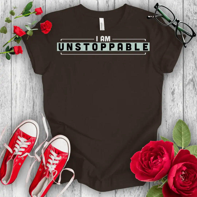 I am unstoppable T-shirt - STYLISHOUR