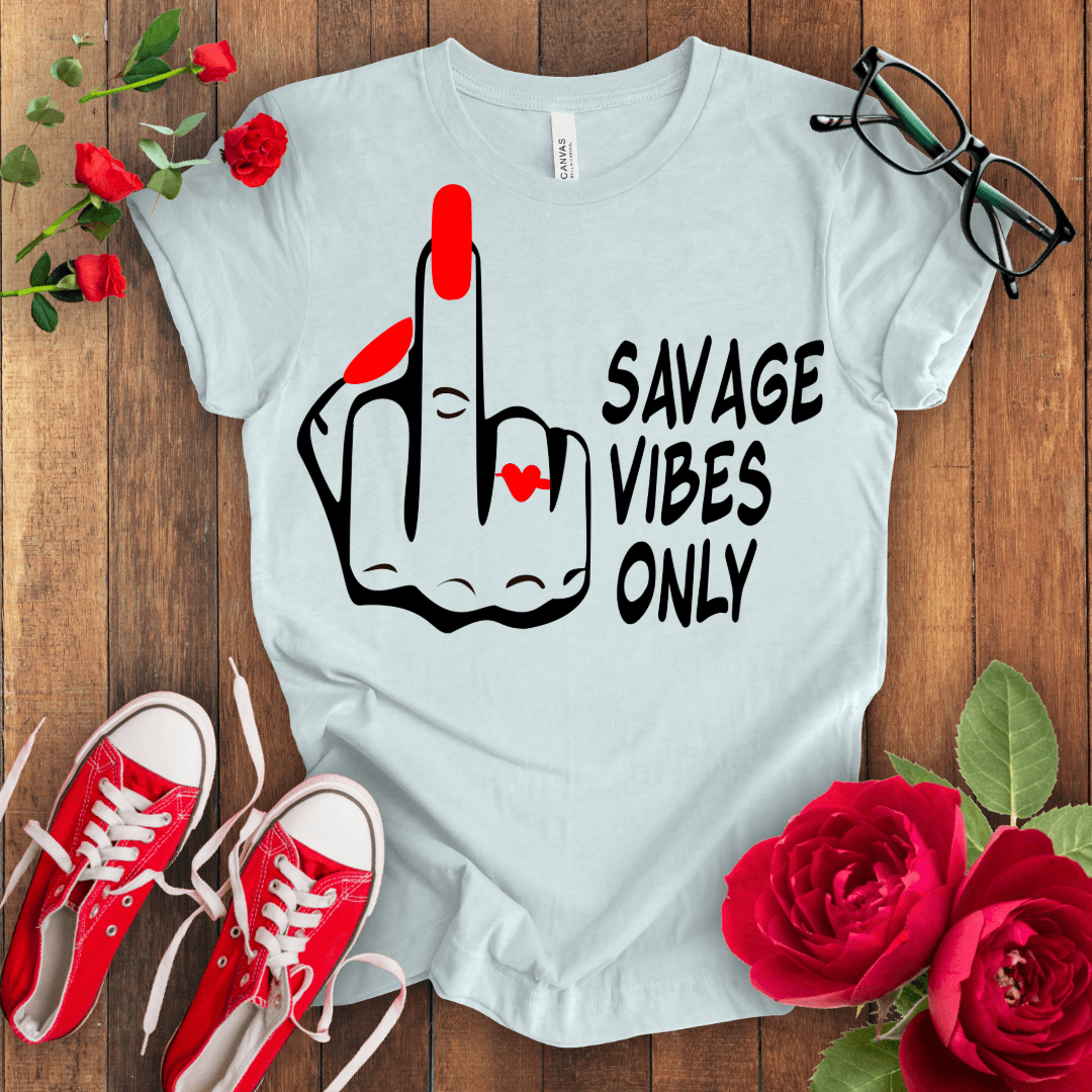 Savage Vibes Only T-shirt - STYLISHOUR