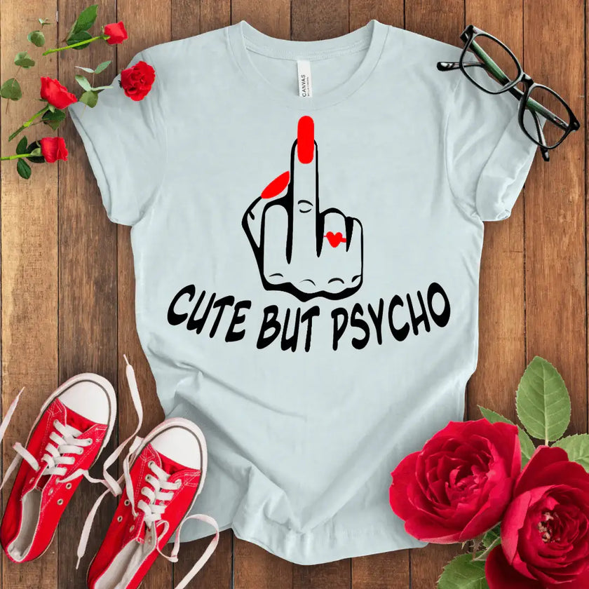 Cute but Psycho T-shirt - STYLISHOUR